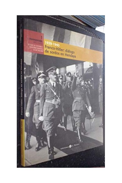 Franco-Hitler: Diálogo De Sordos En Hendaya